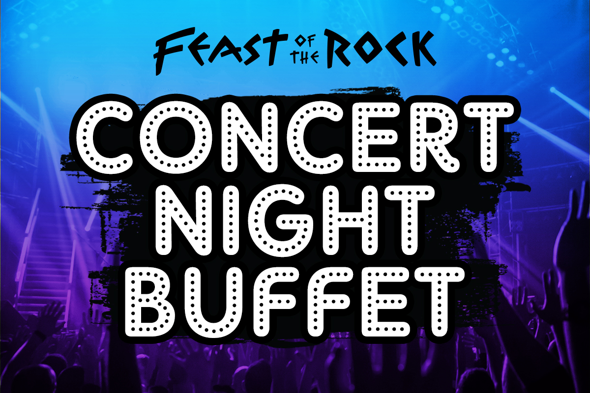 Feast of the Rock Concert Night Buffet