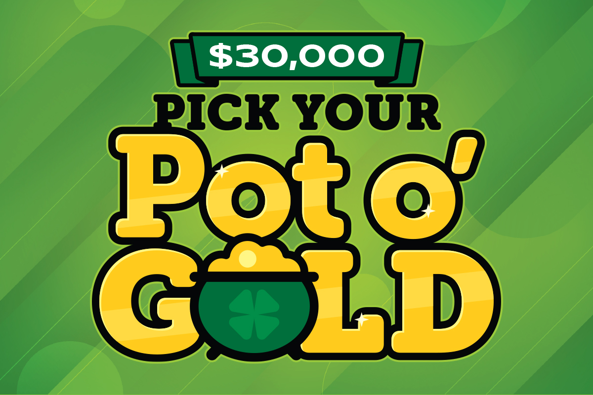 $30000 Pick Your Pot o' Gold