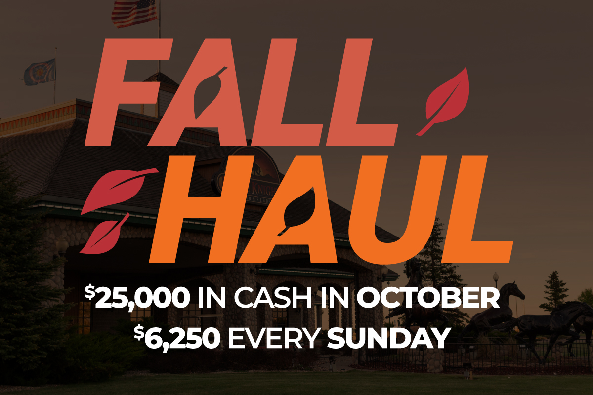 25,000 Fall Haul Cash Giveaway at Prairie Knights Casino Resort