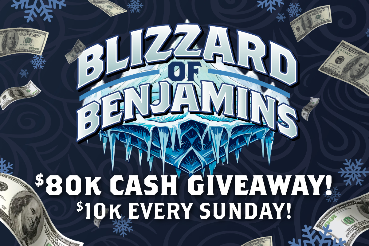 $80,000 Blizzard of Benjamins Giveaway – We’re giving away $10,000 every Sunday!